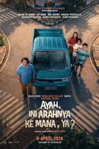 Movie poster for Ayah, Ini Arahnya Ke Mana, Ya?