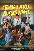 Movie poster for Tunggu Aku Sukses Nanti